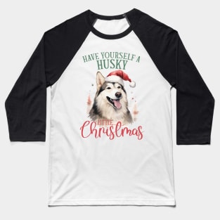 Have yourself a husky litte christmas Baseball T-Shirt